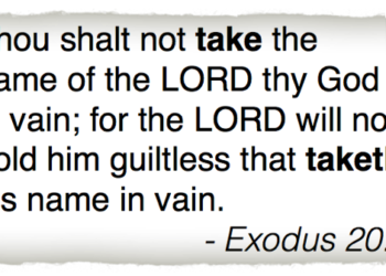 “You shall not take the Lord’s name in vain”